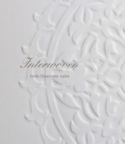 Anila Quayyum Agha: Interwoven