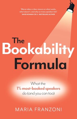 The Bookability Formula : What the 1% most-booked speakers do (and you can too)