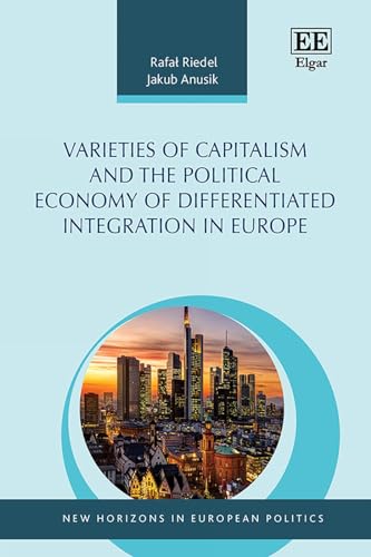 Varieties of Capitalism and the Political Economy of Differentiated Integration in Europe