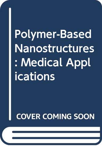 Polymer-based Nanostructures : Medical Applications : Volume 9