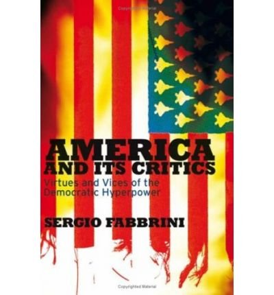 America and Its Critics: Virtues and Vices of the Democratic Hyperpower
