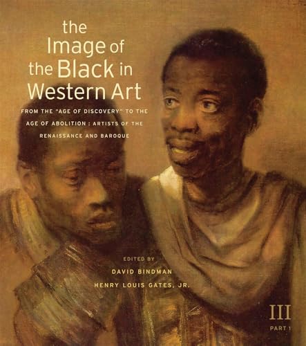The Image of the Black in Western Art, Volume III: From the "Age of Discovery" to the Age of Abolition, Part 1: Artists of the Renaissance and Baroque