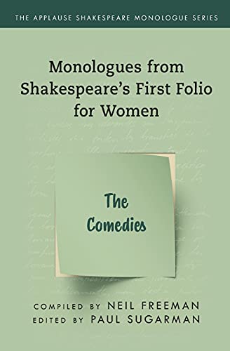 Monologues from Shakespeare’s First Folio for Women: The Comedies (Applause Shakespeare Monologue Series)