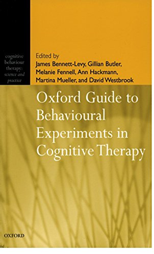 Oxford Guide to Behavioural Experiments in Cognitive Therapy (Cognitive Behaviour Therapy: Science and Practice, 2)