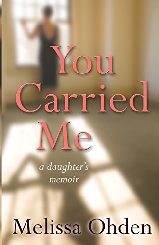 You Carried Me: A daughter's memoir