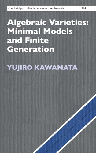 Algebraic Varieties: Minimal Models and Finite Generation