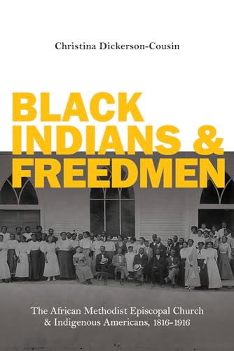 Black Indians and Freedmen: The African Methodist Episcopal Church and Indigenous Americans