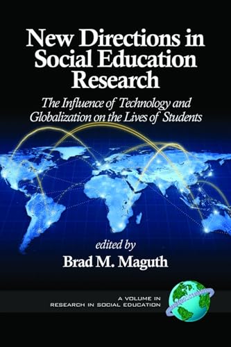 New Directions in Social Education Research : The Influence of Technology and Globalization on the Lives of Students