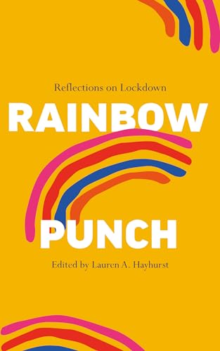 Rainbow Punch : Reflections on Lockdown