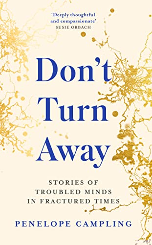 Don't Turn Away : Stories of Troubled Minds in Fractured Times - As Featured on BBC Woman's Hour