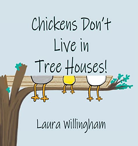 Chickens Don't Live in Tree Houses! : 3