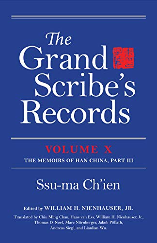 The Grand Scribes Records: Volume X: The Memoirs of Han China