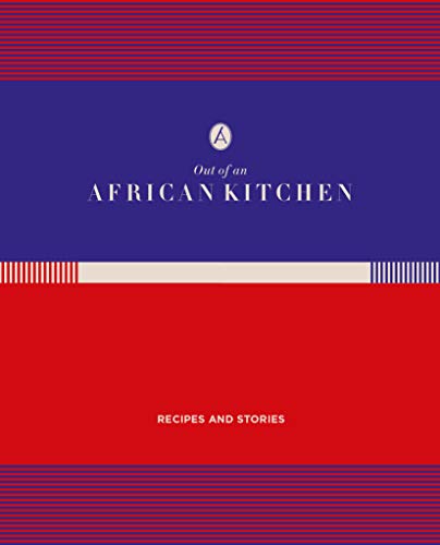 Out of An African Kitchen: Recipes and Stories