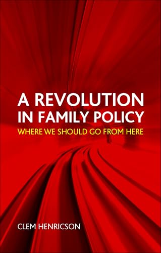 A Revolution in Family Policy : Where We Should Go from Here