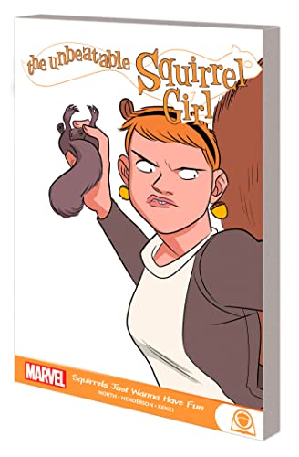 Unbeatable Squirrel Girl: Squirrels Just Want To Have Fun, The