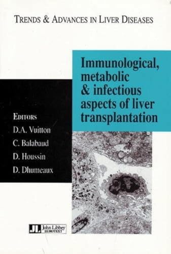 Immunological, Metabolic & Infectious Aspects of Liver Transplantation : Trends & Advances in Liver Diseases