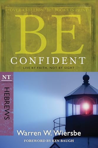 Be Confident - Hebrews : Live by Faith, Not by Sight