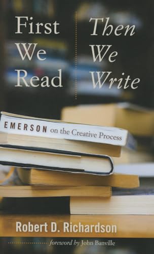 First We Read, Then We Write : Emerson on the Creative Process