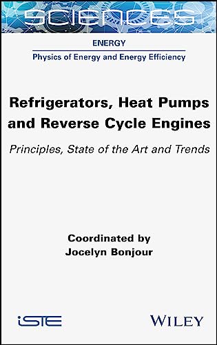 Refrigerators, Heat Pumps and Reverse Cycle Engines : Principles, State of the Art and Trends