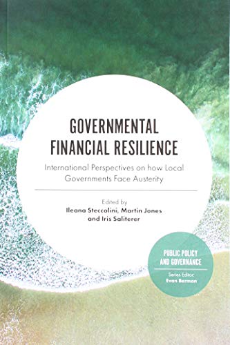 Governmental Financial Resilience: International Perspectives on How Local Governments Face Austerity (Public Policy and Governance): 27