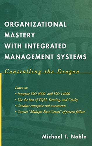 Organizational Mastery with Integrated Management Systems: Controlling the Dragon
