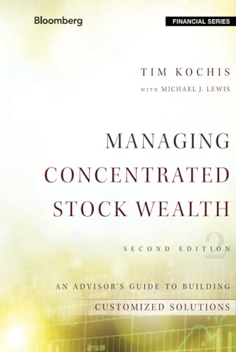 Managing Concentrated Stock Wealth: An Advisors Guide to Building Customized Solutions