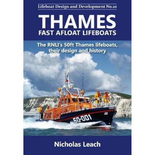 Thames Fast Afloat lifeboats : The RNLI’s 50ft Thames lifeboats, their design and history : No.10