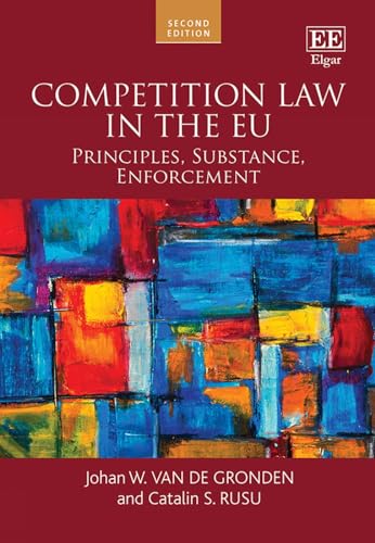 Competition Law in the EU : Principles, Substance, Enforcement: Second Edition