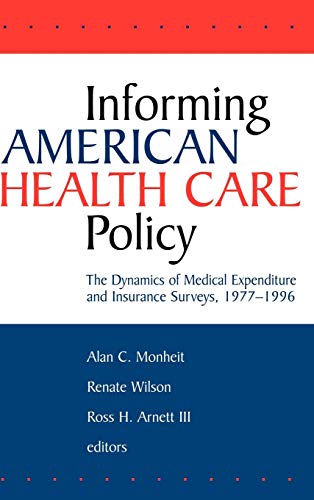 Informing American Health Care Policy: The Dynamics of Medical Expenditure and Insurance Surveys