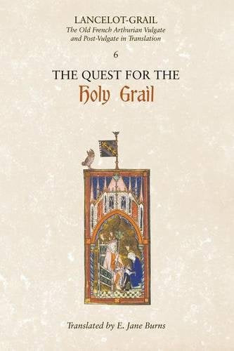 Lancelot-Grail: 6. The Quest for the Holy Grail: The Old French Arthurian Vulgate and Post-Vulgate in Translation (Lancelot-Grail: The Old French Arthurian Vulgate and Post-Vulgate in Translation)