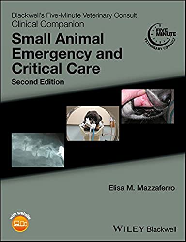 Blackwells Five-Minute Veterinary Consult Clinical Companion: Small Animal Emergency and Critical Care