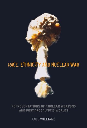 Race, Ethnicity and Nuclear War : Representations of Nuclear Weapons and Post-Apocalyptic Worlds : 40