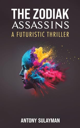 The Zodiak Assassins : A Futuristic Thriller