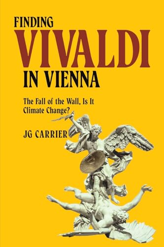 Finding Vivaldi in Vienna : The Fall of the Wall, Is It Climate Change?