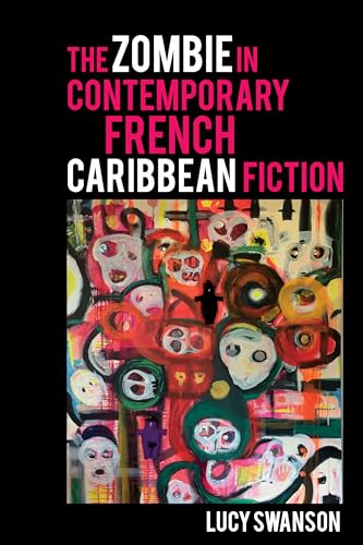 The Zombie in Contemporary French Caribbean Fiction