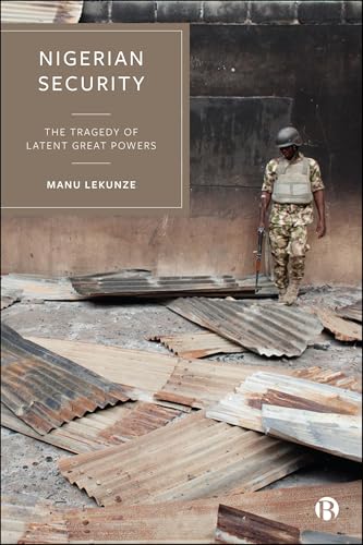 Nigerian Security : The Tragedy of Latent Great Powers