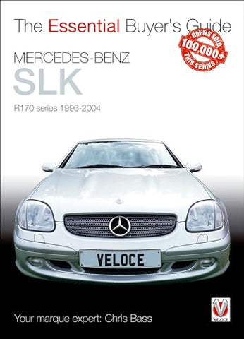 Mercedes-Benz Slk R170 Series 1996-2004 (Essential Buyer's Guide)