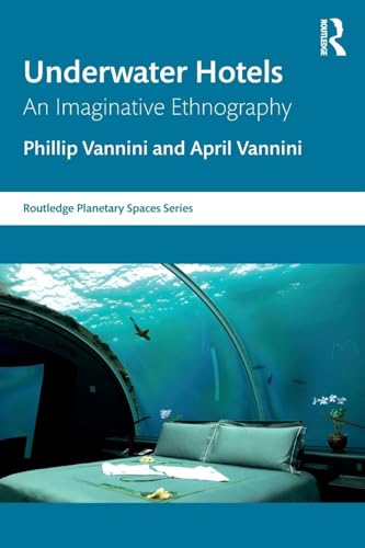 Underwater Hotels : An Imaginative Ethnography