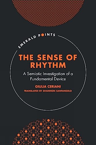 The Sense of Rhythm : A Semiotic Investigation of a Fundamental Device