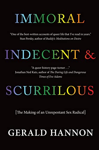 Immoral, Indecent, and Scurrilous : The Making of an Unrepentant Sex Radical