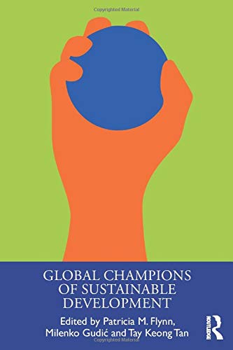 Global Champions of Sustainable Development (The Principles for Responsible Management Education Series)