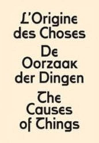The Causes of Things : L'origine Des Choses - De Oorzaak Der Dingen