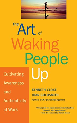 The Art of Waking People Up: Cultivating Authenticity and Awareness in the Workplace