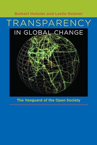 Transparency in Global Change : The Vanguard of the Open Society