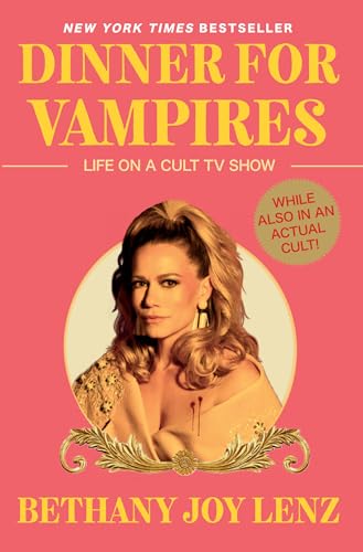 Dinner for Vampires : Life on a Cult TV Show (While also in an Actual Cult!)