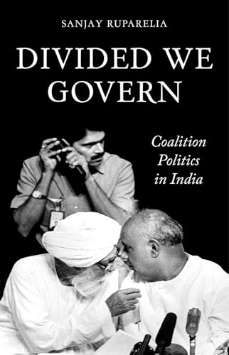 Divided We Govern : Coalition Politics in Modern India