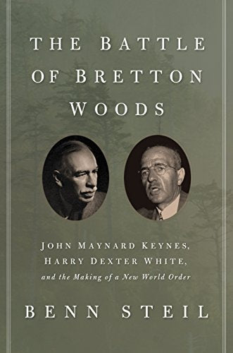 The Battle of Bretton Woods: John Maynard Keynes