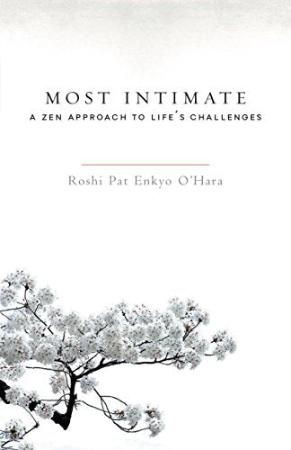 Most Intimate: A ZEN Approach to Life's Challenges