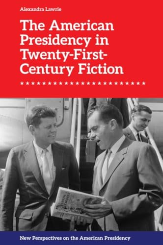 The American Presidency in Twenty-First-Century Fiction