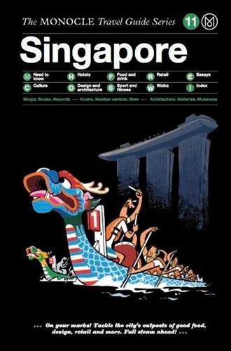 The Monocle Travel Guide to Singapore: The Monocle Travel Guide Series: 11